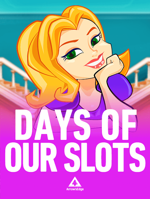 Days of Our Slots